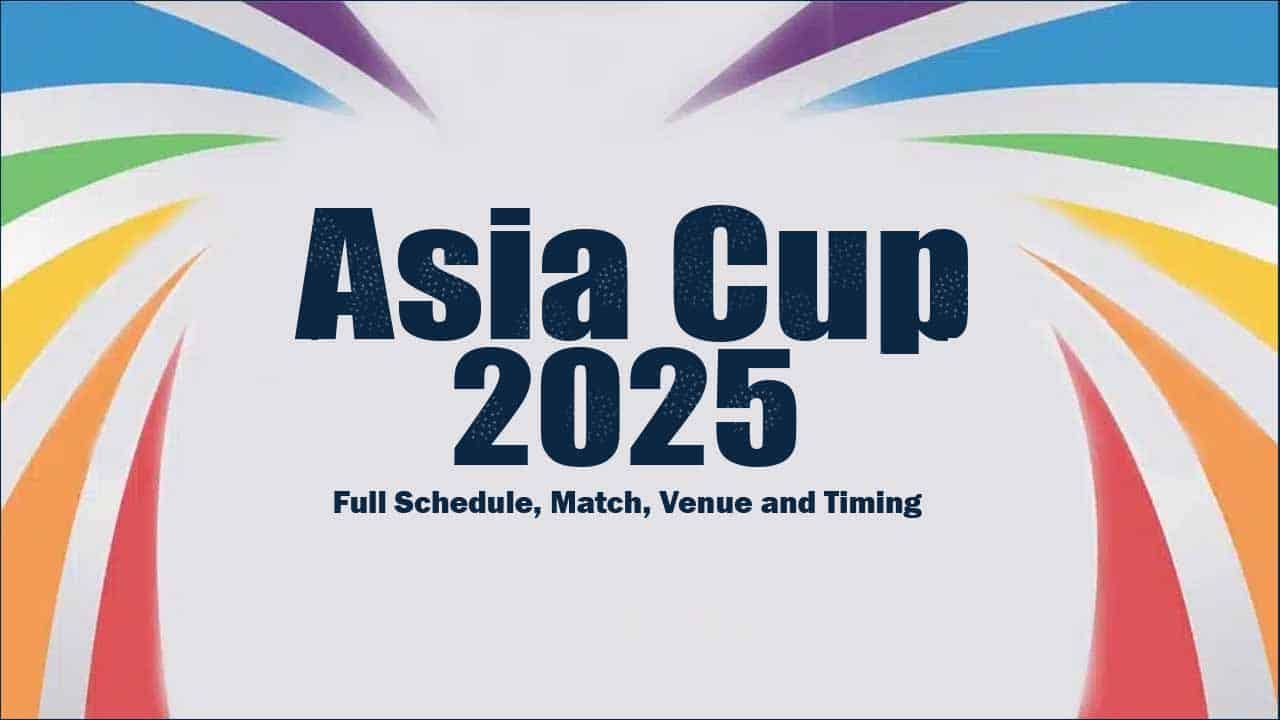 Asia Cup 2025 Full Schedule, Match, Venue and Timing