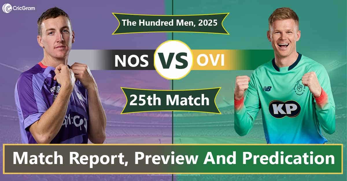 NOS vs OVI Match Report, Preview, 25th Match The Hundred Men